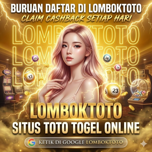 LOMBOKTOTO 2026 - Agen Togel Bo WLA & Slot Gacor Hari Ini Terbaru